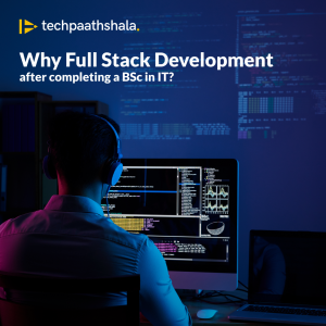Read more about the article Why it’s advantageous to pursue Full Stack Development after completing a BSc in IT in 2025