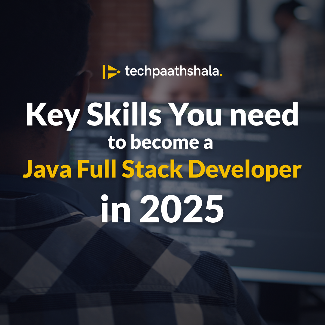 Top Skills You Need to Become a Successful Java Full Stack Developer in 2025